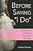 Before Saying 'I Do': The Essential Guide to a Successful Marriage