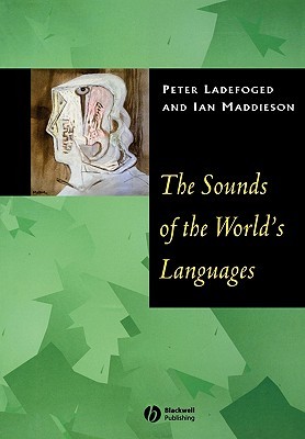 The Sounds of the World's Languages (Paperback)