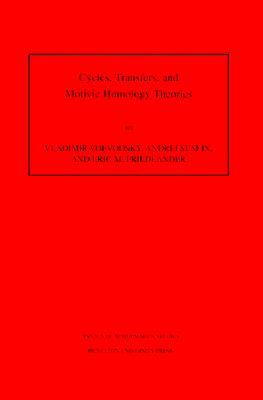 Cycles, Transfers, and Motivic Homology Theories. Annals of Mathematics Studies, No. 143 (Paperback)