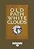 Old Path White Clouds [Large Print Volume 1 of 2]: Walking in the Footsteps of the Buddha