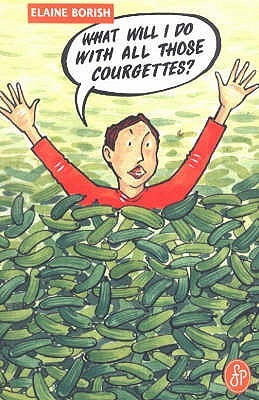 What Will I Do with All Those Courgettes? (Paperback)