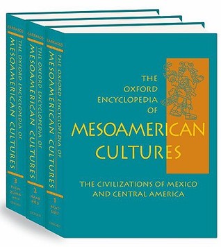 The Oxford Encyclopedia of Mesoamerican Cultures: The Civilizations of Mexico and Central America3-Volume Set (Hardcover)