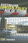 Australian Foreign Policy in the Age of Terror (ANZSOG Program on Government, Politics and Public Management)