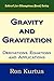 Gravity and Gravitation: Derivations, Equations and Applications