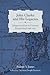 John Clarke and His Legacies: Religion and Law in Colonial Rhode Island, 1638–1750