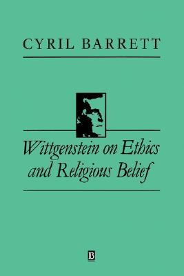 Wittgenstein on Ethics and Religious Belief (Hardcover)