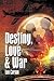 Destiny, Love & War