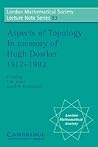 Aspects of Topology: In Memory of Hugh Dowker 1912-1982