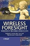 Wireless Foresight: Scenarios of the Mobile World in 2015