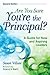 Are You Sure You′re the Principal?: A Guide for New and Aspiring Leaders