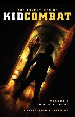 The Adventures of Kid Combat Volume One: A Secret Lost (Paperback)
