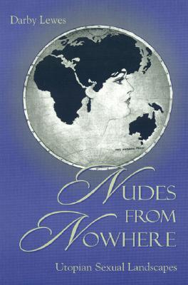 Nudes from Nowhere: Utopian Sexual Landscapes (Paperback)