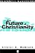 The Future of Christianity by Alister E. McGrath