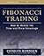 Fibonacci Trading: How to M...