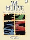 We Believe: Songs of Faith from Many Styles for the Advanced Pianist