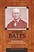 Joseph Bates: The Real Foun...