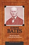 Joseph Bates: The Real Founder of Seventh-day Adventism