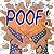 Poof!