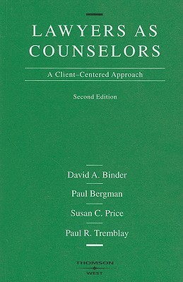 Lawyers As Counselors: A Client-Centered Approach (American Casebook Series)
