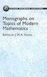 Monographs on Topics of Modern Mathematics (Dover Phoenix Editions)