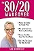 The 80/20 Makeover