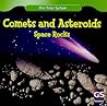 Comets and Asteroids: Space Rocks (Our Solar System) Comets and Asteroids: Space Rocks (Our Solar System)
