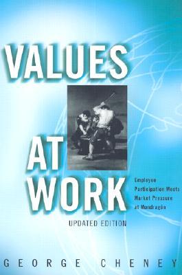 Values at Work: Employee Participation Meets Market Pressure at Mondragon (Paperback)
