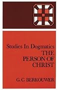 Studies in Dogmatics: The Person of Christ