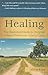 Healing: The Essential Guide to Helping Others Overcome Grief & Loss
