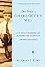 The Story of Charlotte's Web: E. B. White's Eccentric Life in Nature and the Birth of an American Classic