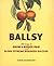 Ballsy: 99 Ways to Grow a B...