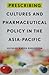 Prescribing Cultures and Pharmaceutical Policy in the Asia-Pacific