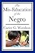 The Mis-Education of the Negro by Carter G. Woodson