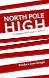 North Pole High by Candace Jane Kringle