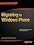 Migrating to Windows Phone (Expert's Voice in Microsoft)