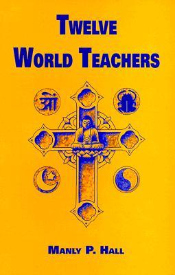 Twelve World Teachers: A Summary of Their Lives and Teachings (Paperback)