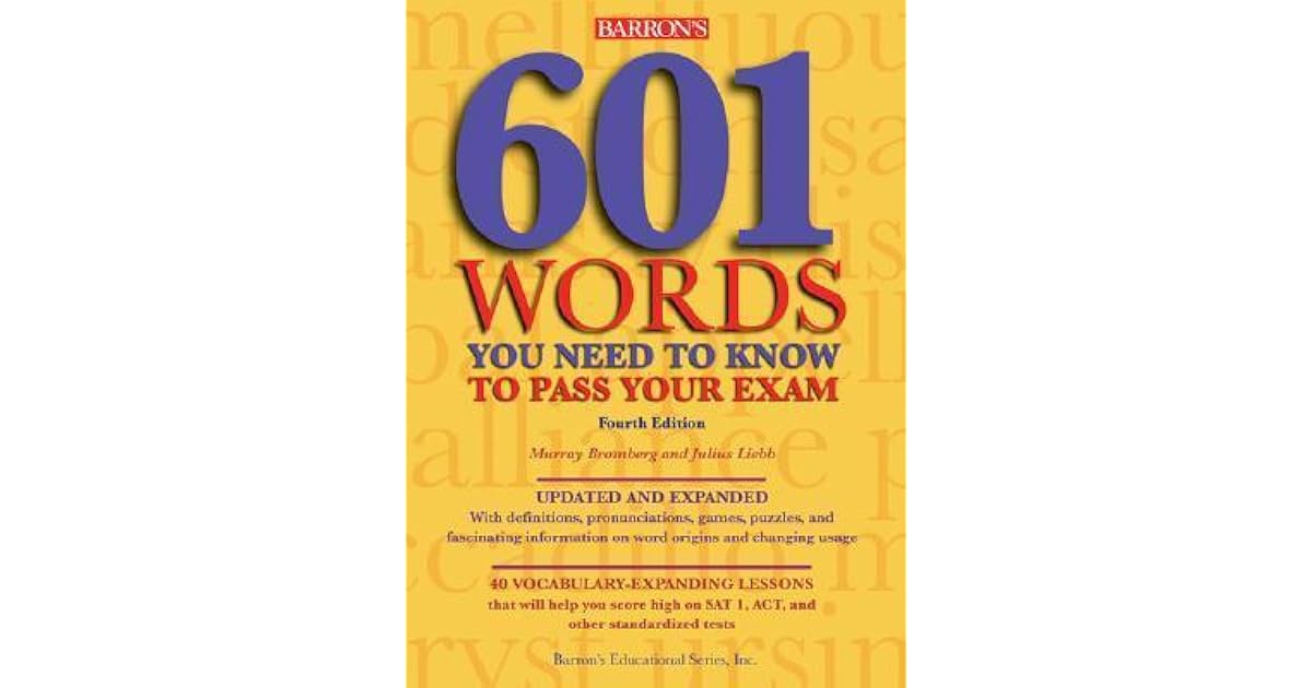 601 Words You Need to Know to Pass Your Exam by Murray Bromberg