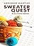 Sweater Quest: My Year of Knitting Dangerously (Thorndike Press Large Print Nonfiction Series)