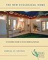 The New Ecological Home: A Complete Guide to Green Building Options