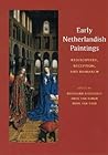 Early Netherlandish Paintings: Rediscovery, Reception, and Research