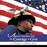 America, September 11: The Courage to Give: The Triumph of the Human Spirit America, September 11: The Courage to Give: The Triumph of the Human Spirit