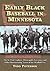 Early Black Baseball in Minnesota by Todd Peterson