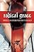 Radical Grace: How Belief in a Benevolent God Benefits Our Health (Psychology, Religion, and Spirituality)