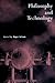 Philosophy and Technology (Royal Institute of Philosophy Supplements, Series Number 38)