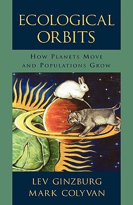 Ecological Orbits: How Planets Move and Populations Grow (Hardcover)