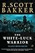 The White-Luck Warrior: The Aspect-Emperor: Book Two