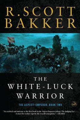 The White Luck Warrior Aspect Emperor 2 By R Scott Bakker