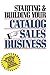 Starting and Building Your Catalog Sales Business: Secrets for Success in One of Today's Fastest-Growing Businesses