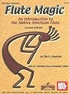 Mel Bay Flute Magic: An Introduction to the Native American Flute