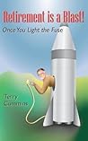 Retirement is a Blast! Once You Light the Fuse